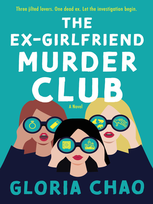 Title details for The Ex-Girlfriend Murder Club by Gloria Chao - Wait list
